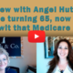 turning 65 Medicare next steps